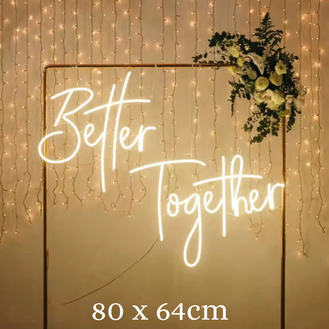 "Better Together " Warm Neon Led Sign - 80 x 64cm for rent