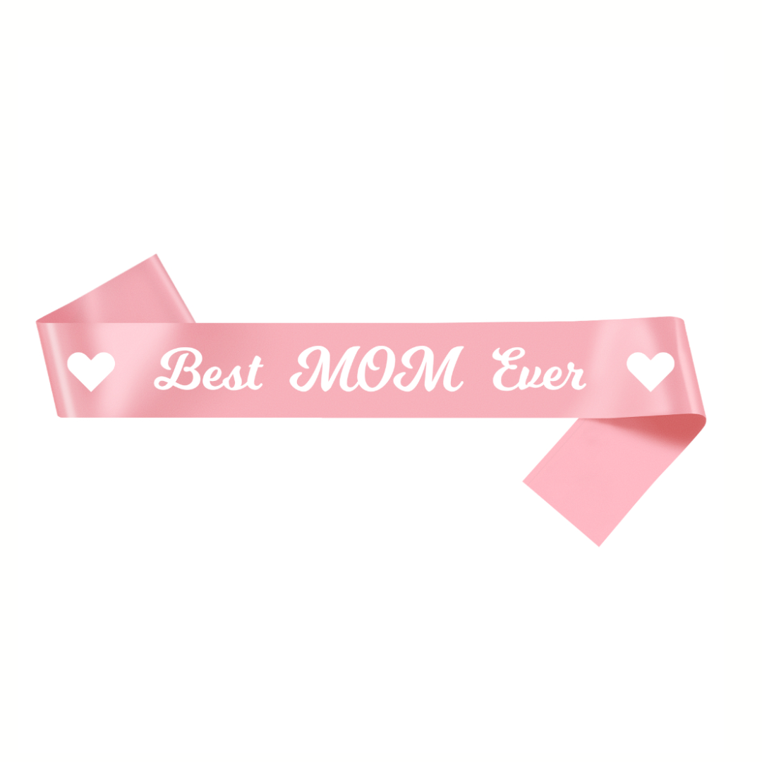 Best Mom Ever Sash