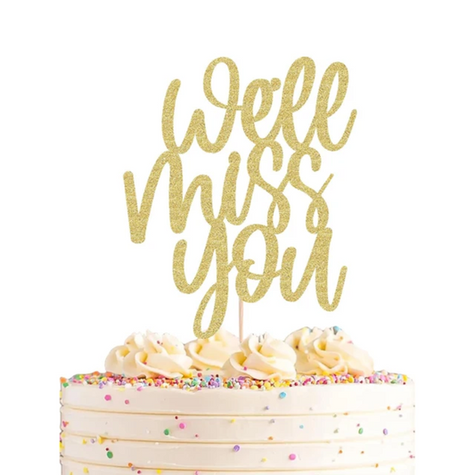Gold Glitter We Will Miss You Cake Topper
