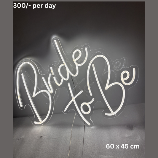 Bride to Be Bridal Shower White Neon Sign for the Rent (60 x 45cm)